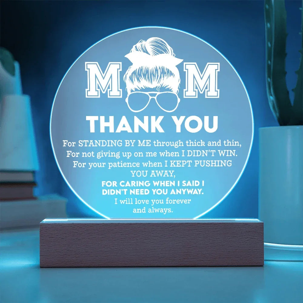 Mom Thank You Plaque – LED Circle Acrylic Light for Mother's Day, “Standing by Me” Appreciation Message