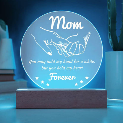 Gift for Mom - You May Hold My Hand for a While, But You Hold My Heart Forever Acrylic Keepsake Plaque - Mallard Moon Gift Shop