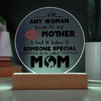 Best Gift for Mother - Any Woman Can Be A Mother But It Takes Someone Special To Be Called Mom Acrylic Plaque