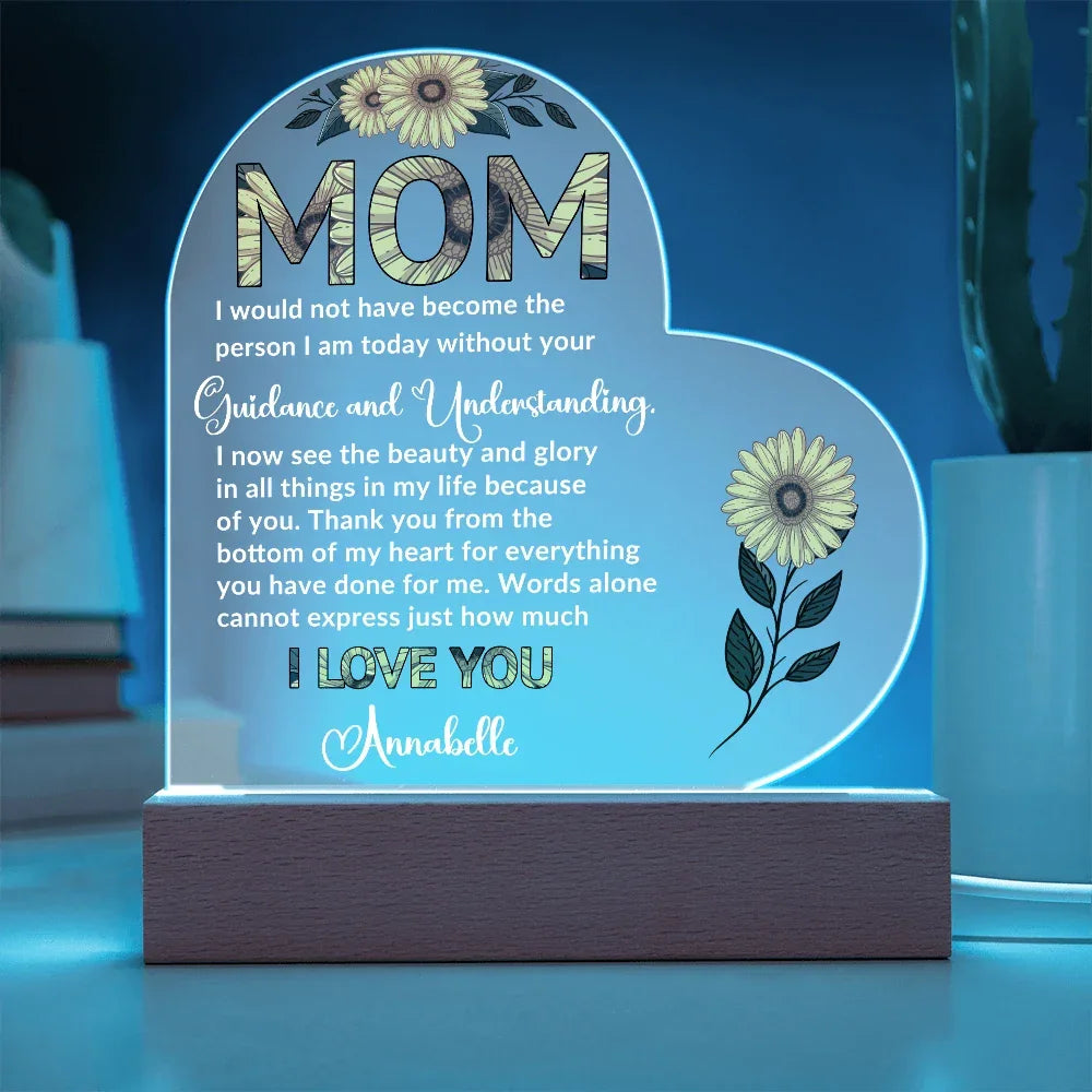 To My Mom – Heart-Shaped Sunflower Acrylic Plaque with Message of Gratitude from Daughter | A Beautiful Tribute to Your Guidance and Understanding