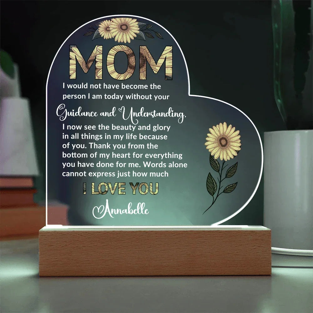To My Mom – Heart-Shaped Sunflower Acrylic Plaque with Message of Gratitude from Daughter | A Beautiful Tribute to Your Guidance and Understanding