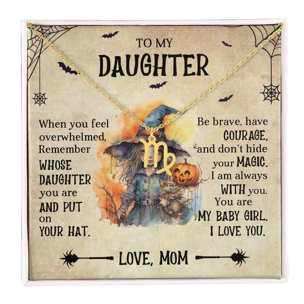 Daughter Halloween Inspired Zodiac Necklace - Put Your Hat On and Don't Hide Your Magic