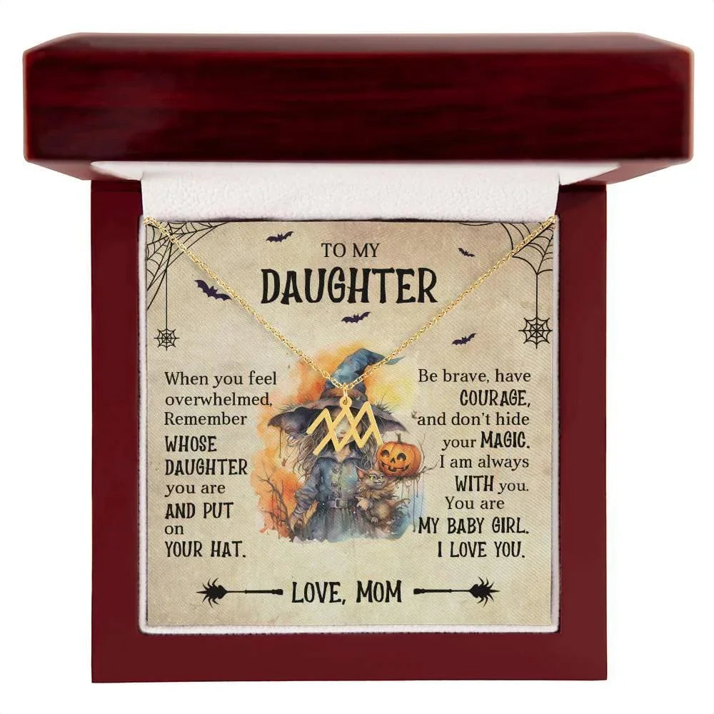 Daughter Halloween Inspired Zodiac Necklace - Put Your Hat On and Don't Hide Your Magic