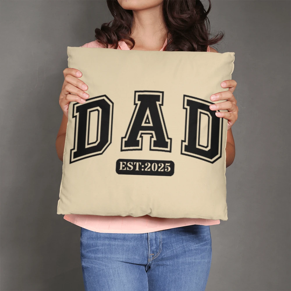 Personalized DAD Throw Pillow – Custom Year Gift for New Dads | Soft Spun Polyester, Double-Sided Print, 5 Sizes Available