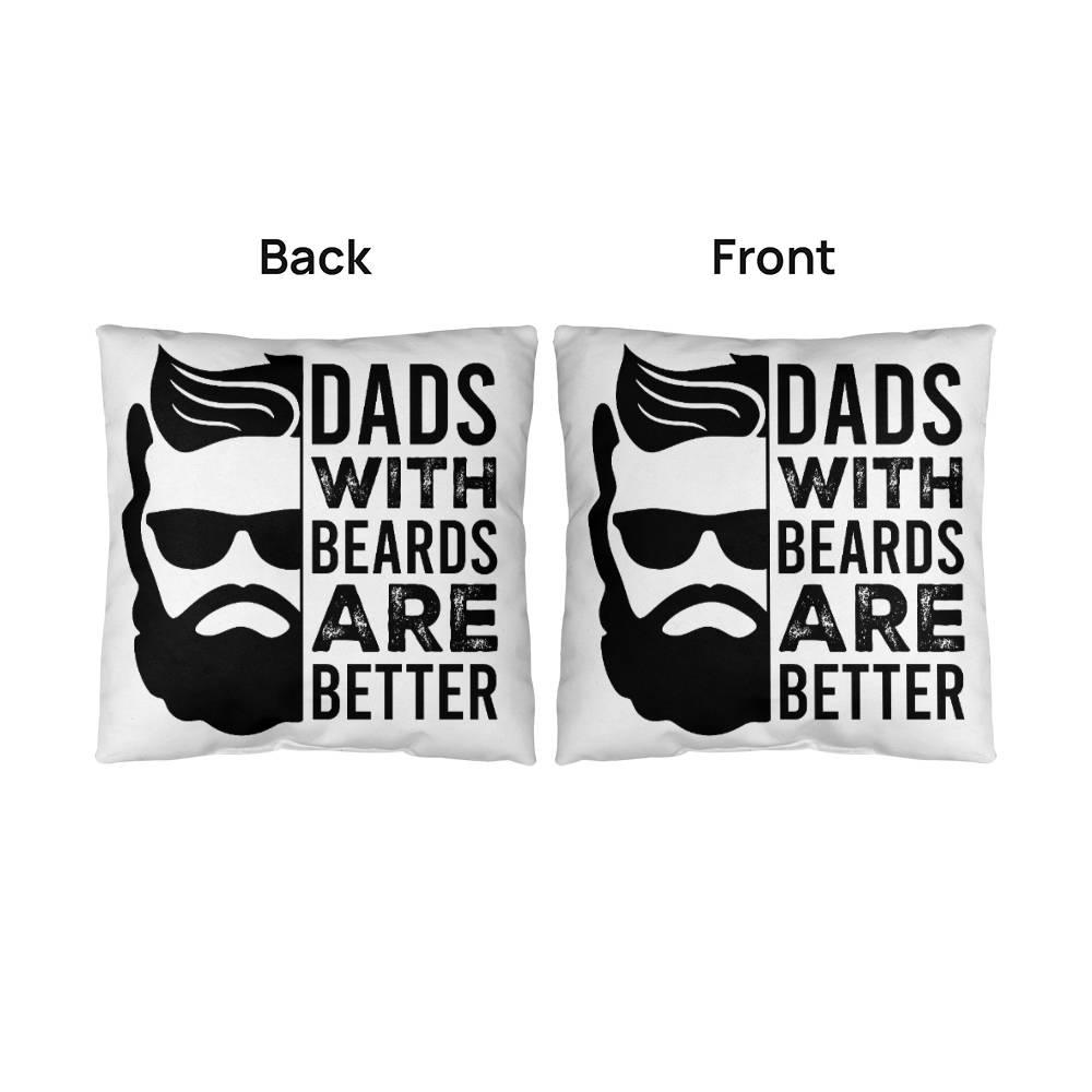 Dads with Beards are Better Comfy Indoor-Outdoor Pillow - Mallard Moon Gift Shop