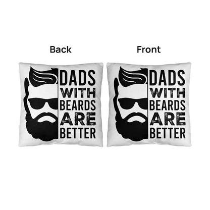 Dads with Beards are Better Comfy Indoor-Outdoor Pillow - Mallard Moon Gift Shop