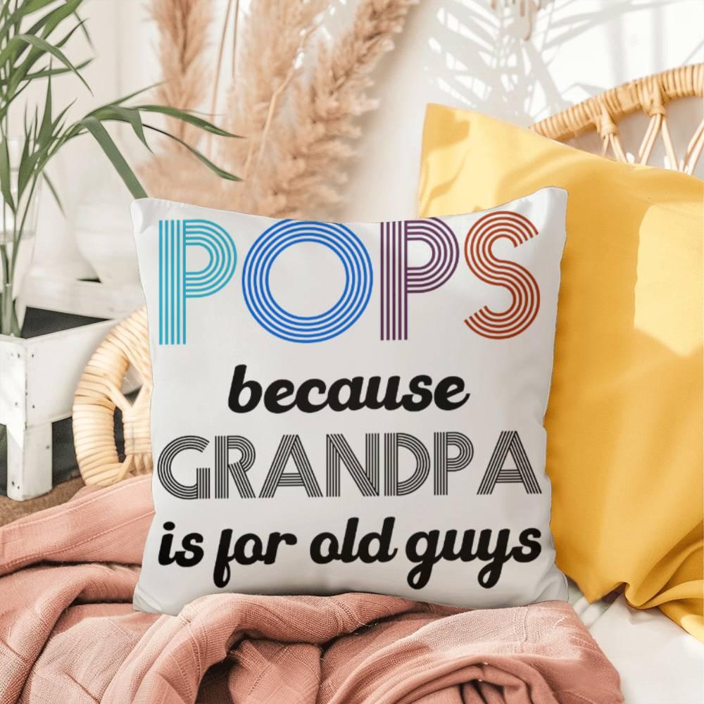 Pops because Grandpa is for Old Guys Indoor-Outdoor Pillow - Mallard Moon Gift Shop