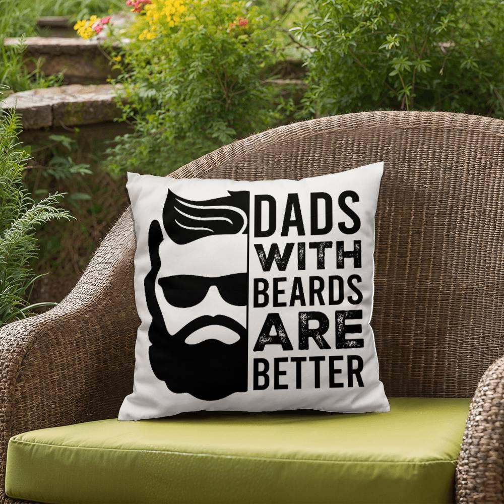 Dads with Beards are Better Comfy Indoor-Outdoor Pillow - Mallard Moon Gift Shop