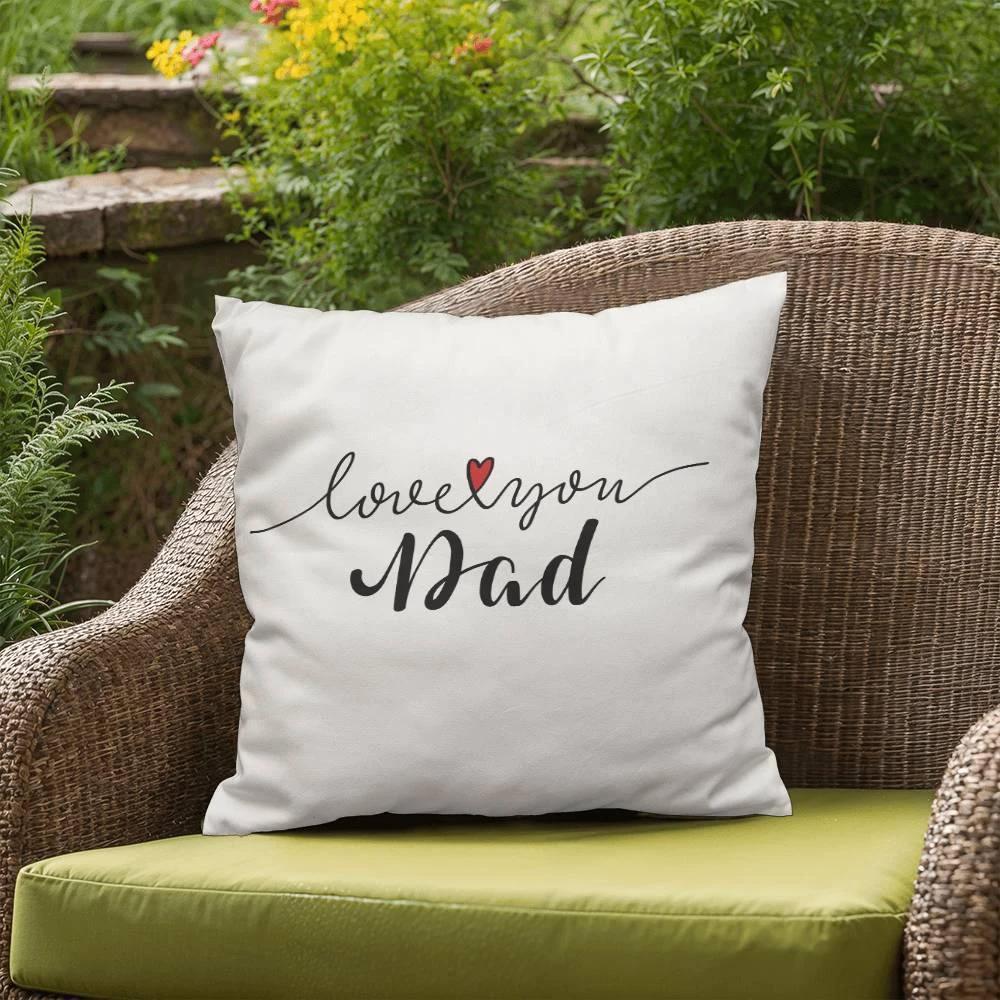 Gift for Dad - Love You Dad - Comfy Indoor-Outdoor Pillow