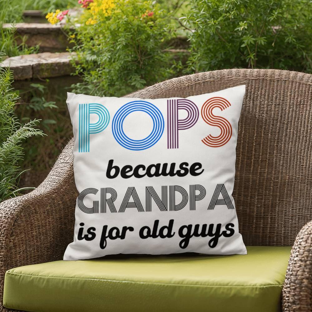 Pops because Grandpa is for Old Guys Indoor-Outdoor Pillow - Mallard Moon Gift Shop