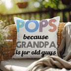 Pops because Grandpa is for Old Guys Indoor-Outdoor Pillow