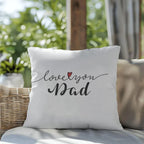 Gift for Dad - Love You Dad - Comfy Indoor-Outdoor Pillow