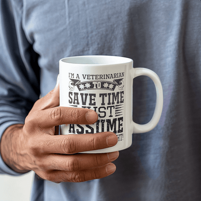 Veterinarian Ceramic Coffee Mug - To Save Time Just Assume I'm Always Right - Mallard Moon Gift Shop
