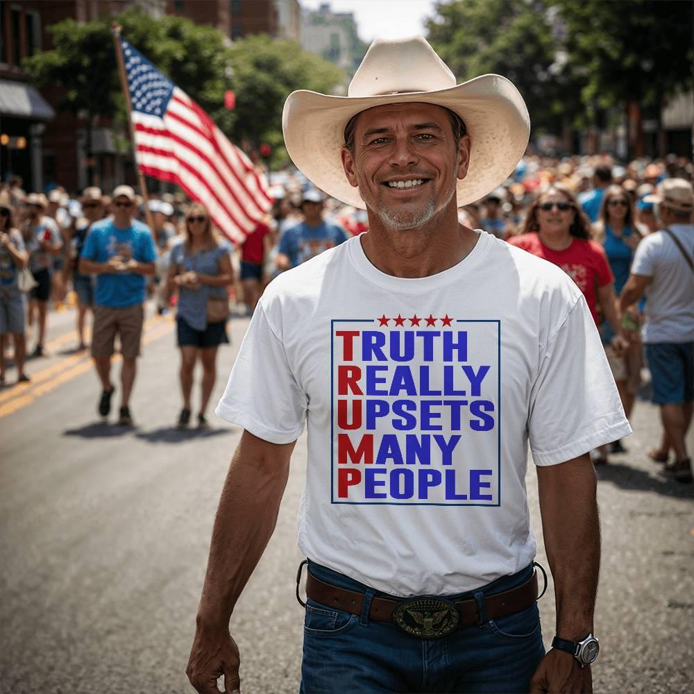 Trump Truth Really Upsets Many People T-Shirt - Mallard Moon Gift Shop