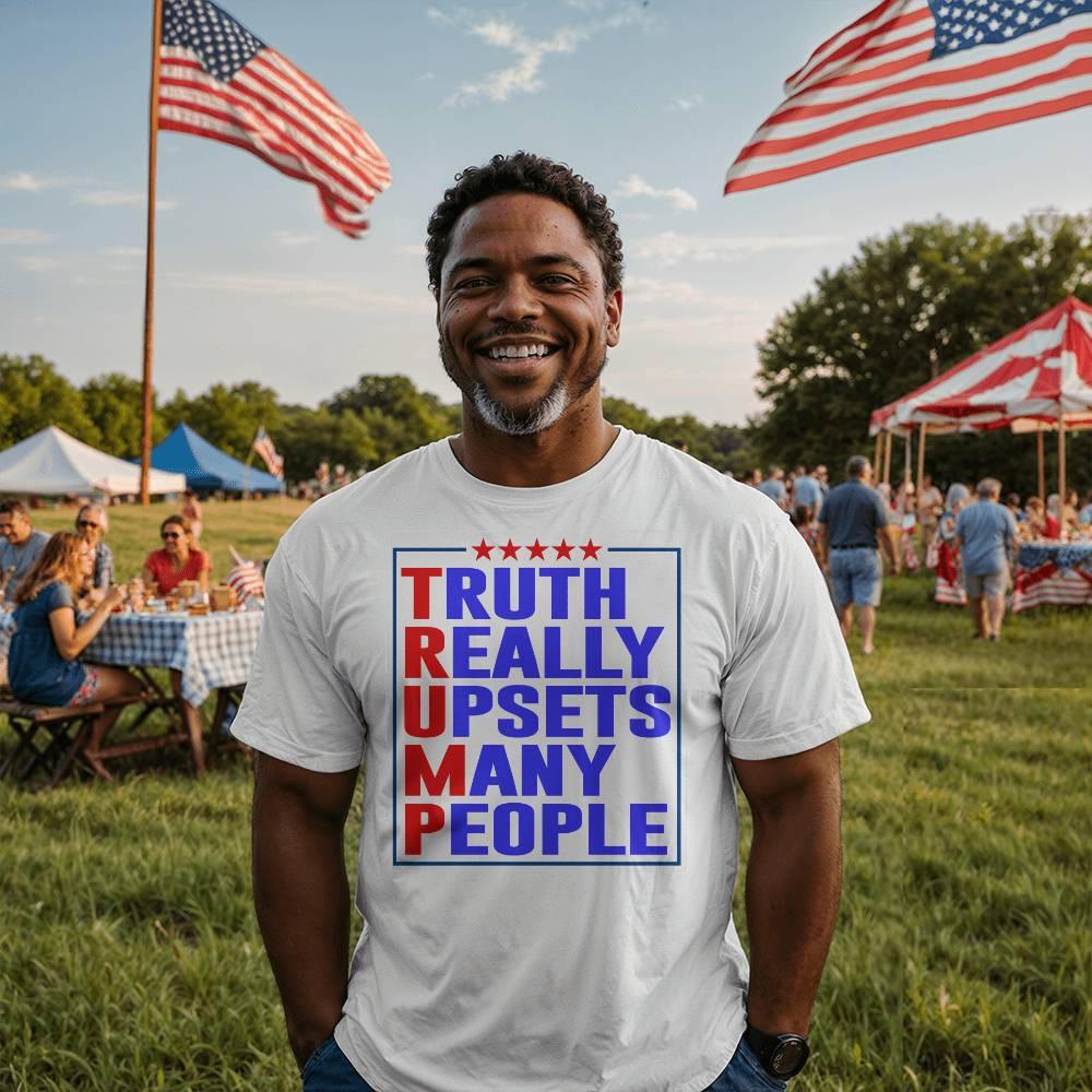 Trump Truth Really Upsets Many People T-Shirt - Mallard Moon Gift Shop