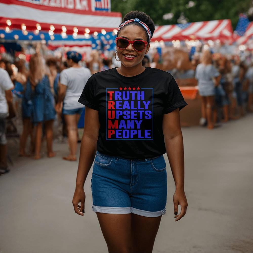 Trump Truth Really Upsets Many People T-Shirt - Mallard Moon Gift Shop