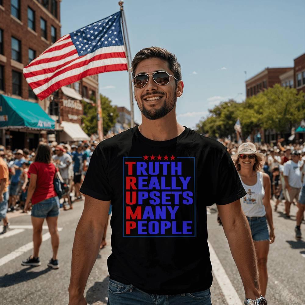 Trump Truth Really Upsets Many People T-Shirt - Mallard Moon Gift Shop