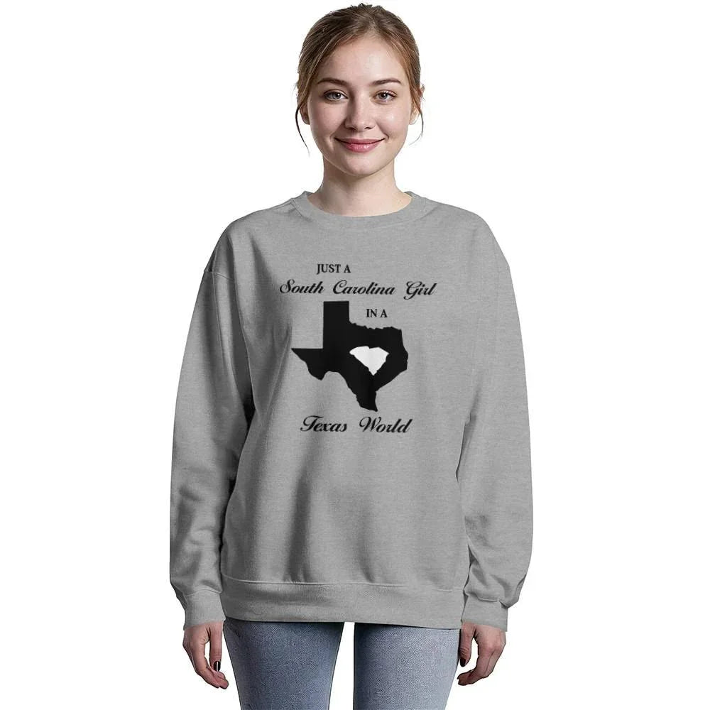 Just a South Carolina Girl in a Texas World Sweatshirt