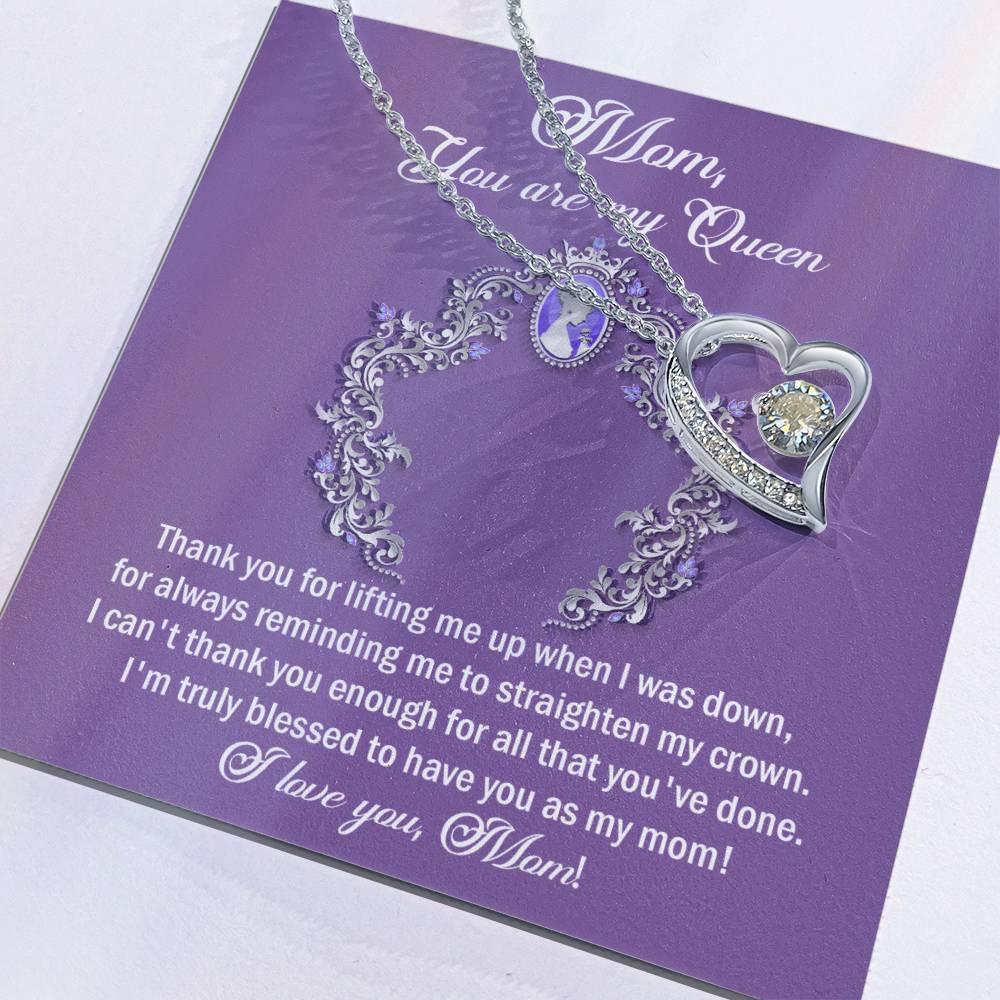 To My Mom You are My Queen Thank You for Reminding Me to Straighten My Crown Forever Love Heart Pendant Necklace - Mallard Moon Gift Shop