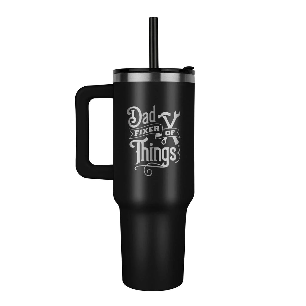 Dad- Fixer of Things - Funny 40oz laser-engraved Tumbler with Handle