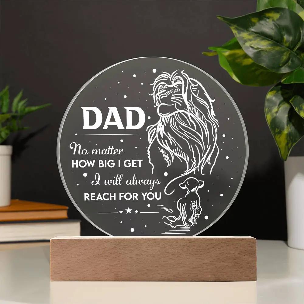 Gift for Dad - No Matter How Big I Get I Will Always Reach For You - Lion and Cub Acrylic Plaque
