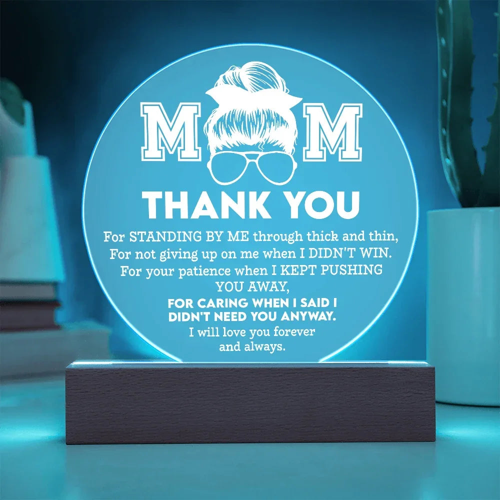 Mom Thank You Plaque – LED Circle Acrylic Light for Mother's Day, “Standing by Me” Appreciation Message