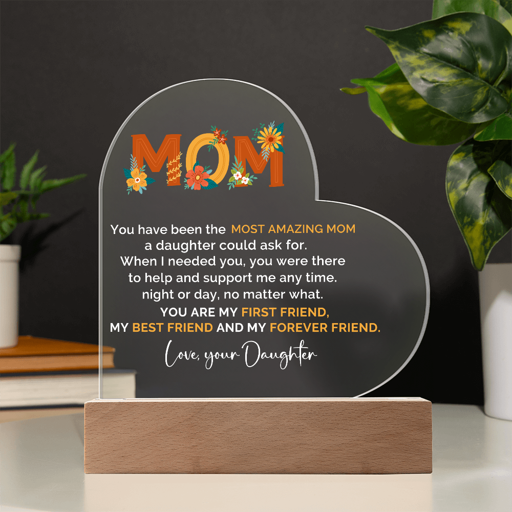 To My Amazing Mom – Heart-Shaped Acrylic Plaque Gift from Daughter | First Friend, Best Friend, Forever Friend - Mallard Moon Gift Shop
