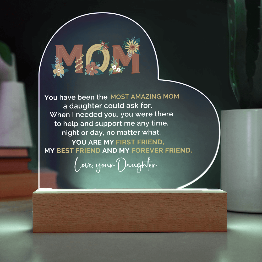 To My Amazing Mom – Heart-Shaped Acrylic Plaque Gift from Daughter | First Friend, Best Friend, Forever Friend - Mallard Moon Gift Shop
