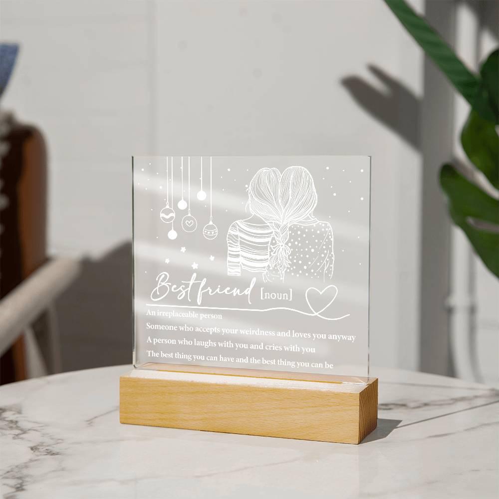 Best Friend - Irreplaceable Person -  Acrylic Square Plaque with LED Wood Base - Mallard Moon Gift Shop
