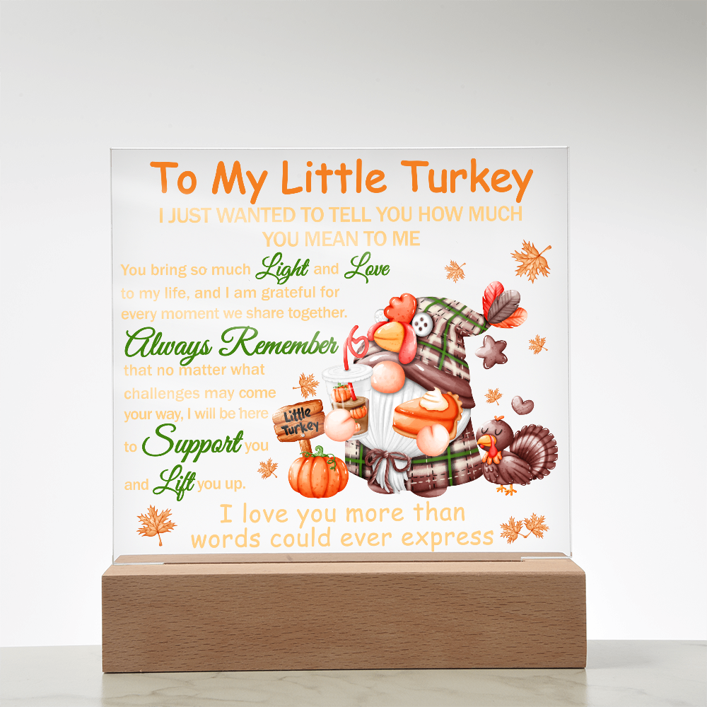 To My Little Turkey Acrylic Plaque – Heartfelt Thanksgiving Gift for Child, Grandchild, or Loved One | Cute Fall Message Keepsake | LED Light Base Option