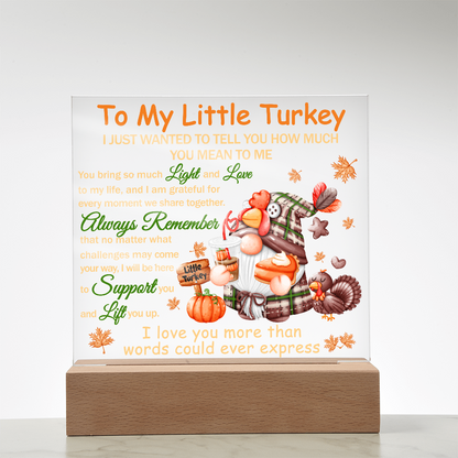 To My Little Turkey Acrylic Plaque – Heartfelt Thanksgiving Gift for Child, Grandchild, or Loved One | Cute Fall Message Keepsake | LED Light Base Option