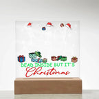Dead Inside but it's Christmas Acrylic Square Plaque with LED Wooden Base