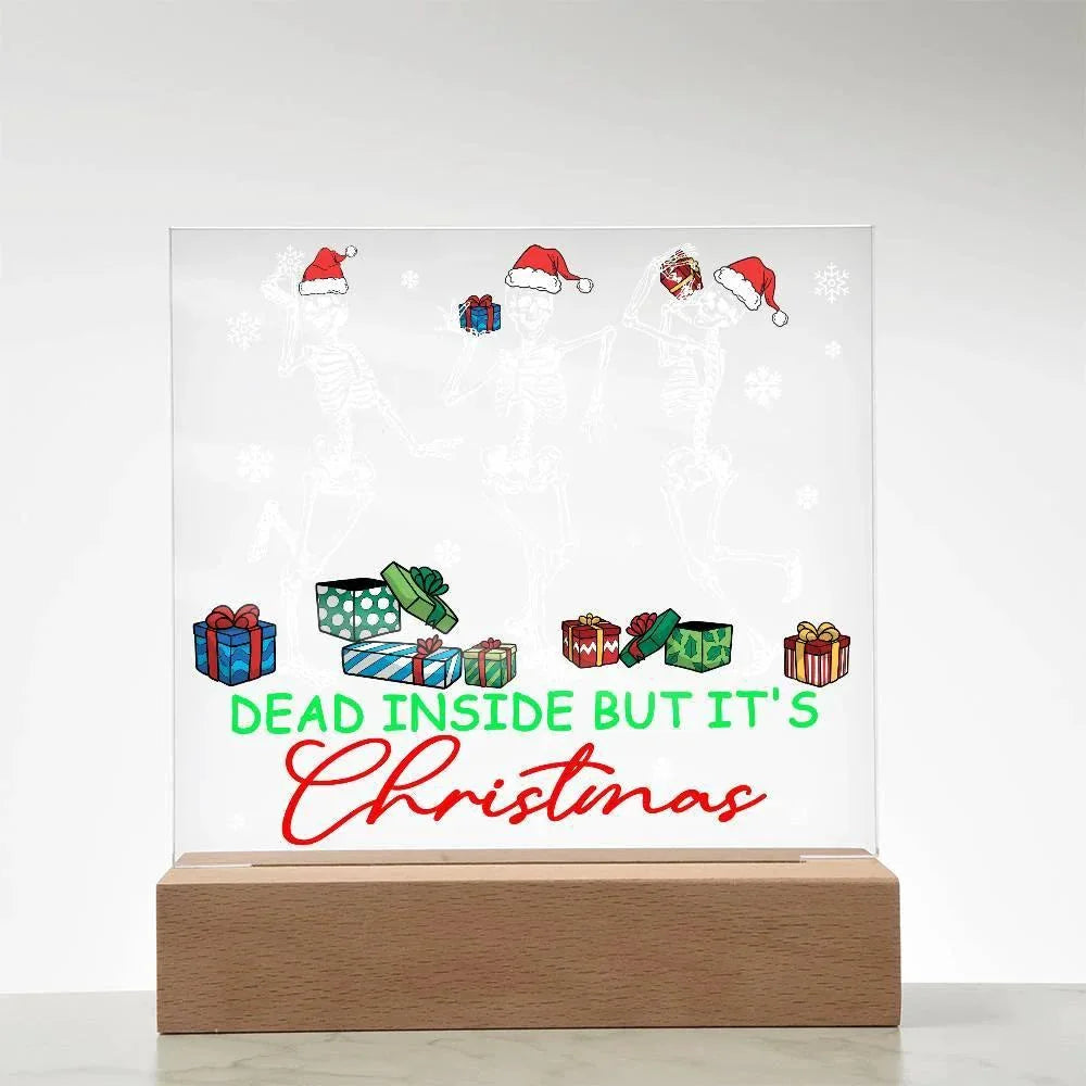 Dead Inside but it's Christmas Acrylic Square Plaque with LED Wooden Base
