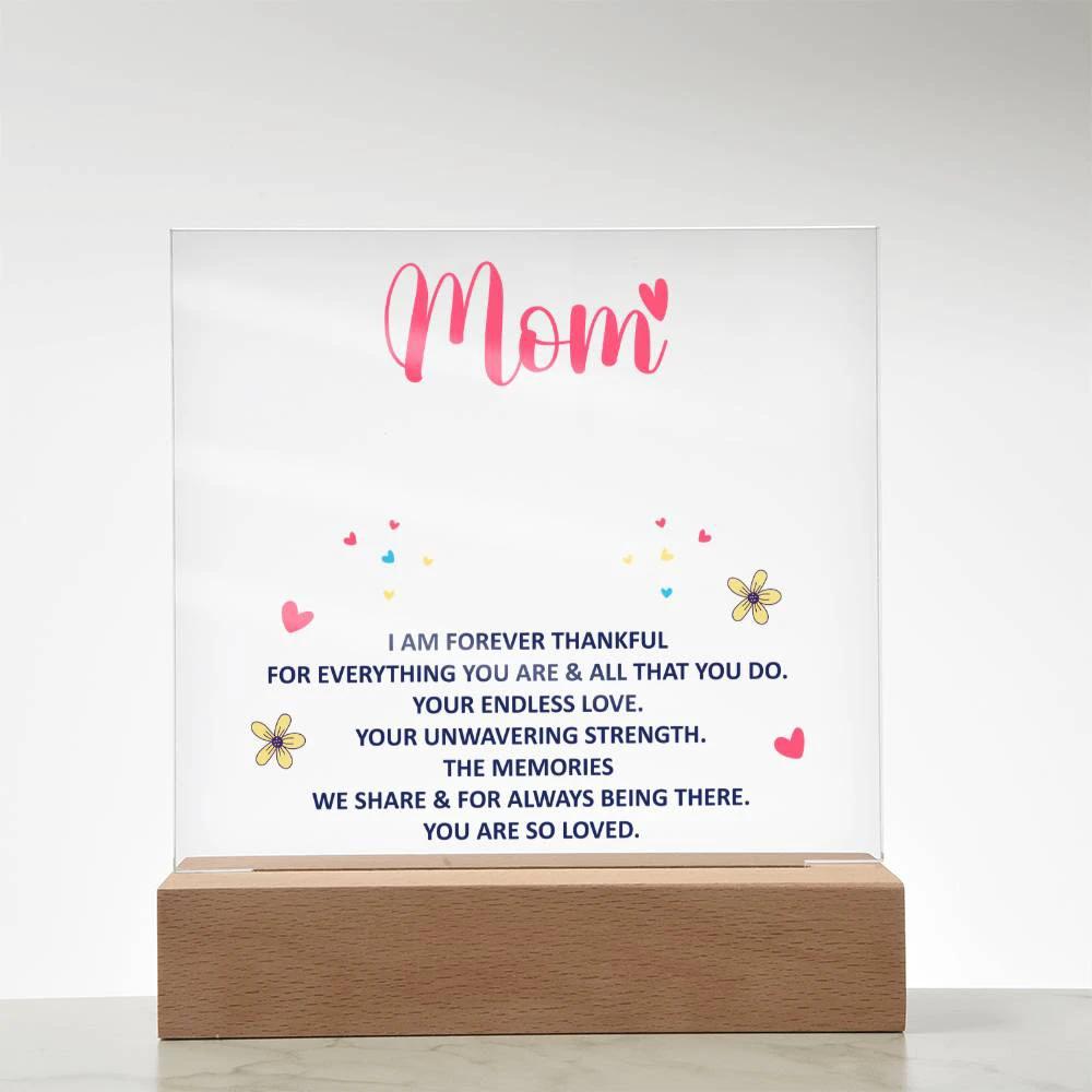 Mom, I am forever thankful Keepsake Acrylic Plaque