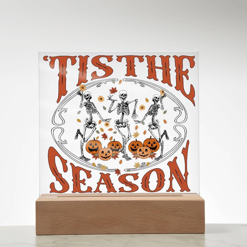 Halloween Decor - Tis The Season Acrylic Square Plaque with LED Wooden Base - Mallard Moon Gift Shop