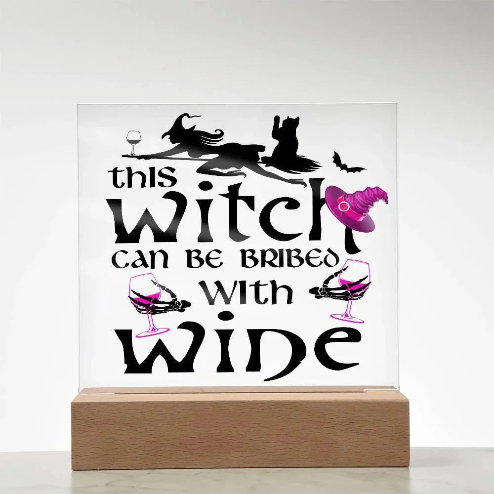 This Witch Can Be Bribed With Wine Halloween Acrylic Square Plaque with LED Wooden Base