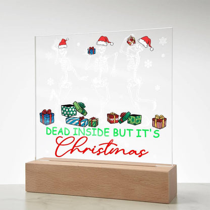 Dead Inside but it's Christmas Acrylic Square Plaque with LED Wooden Base - Mallard Moon Gift Shop