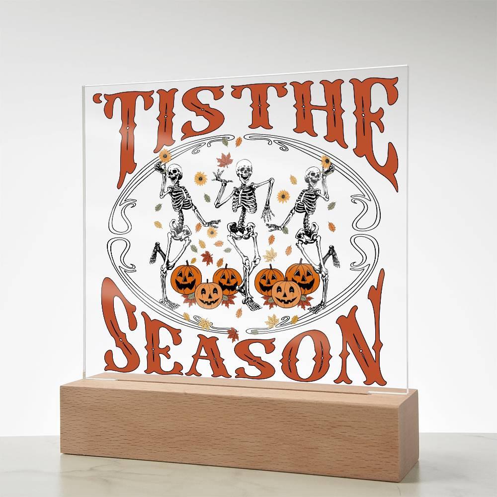 Halloween Decor - Tis The Season Acrylic Square Plaque with LED Wooden Base - Mallard Moon Gift Shop