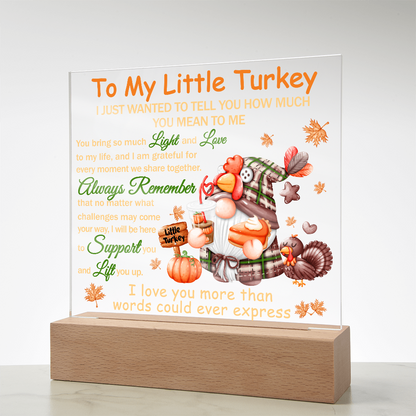 To My Little Turkey Acrylic Plaque – Heartfelt Thanksgiving Gift for Child, Grandchild, or Loved One | Cute Fall Message Keepsake | LED Light Base Option