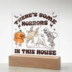 Halloween Decor -There's Some Horrors in This House Acrylic Square Plaque with LED Wooden Base
