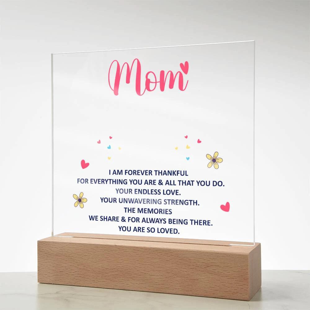 Mom, I am forever thankful Keepsake Acrylic Plaque