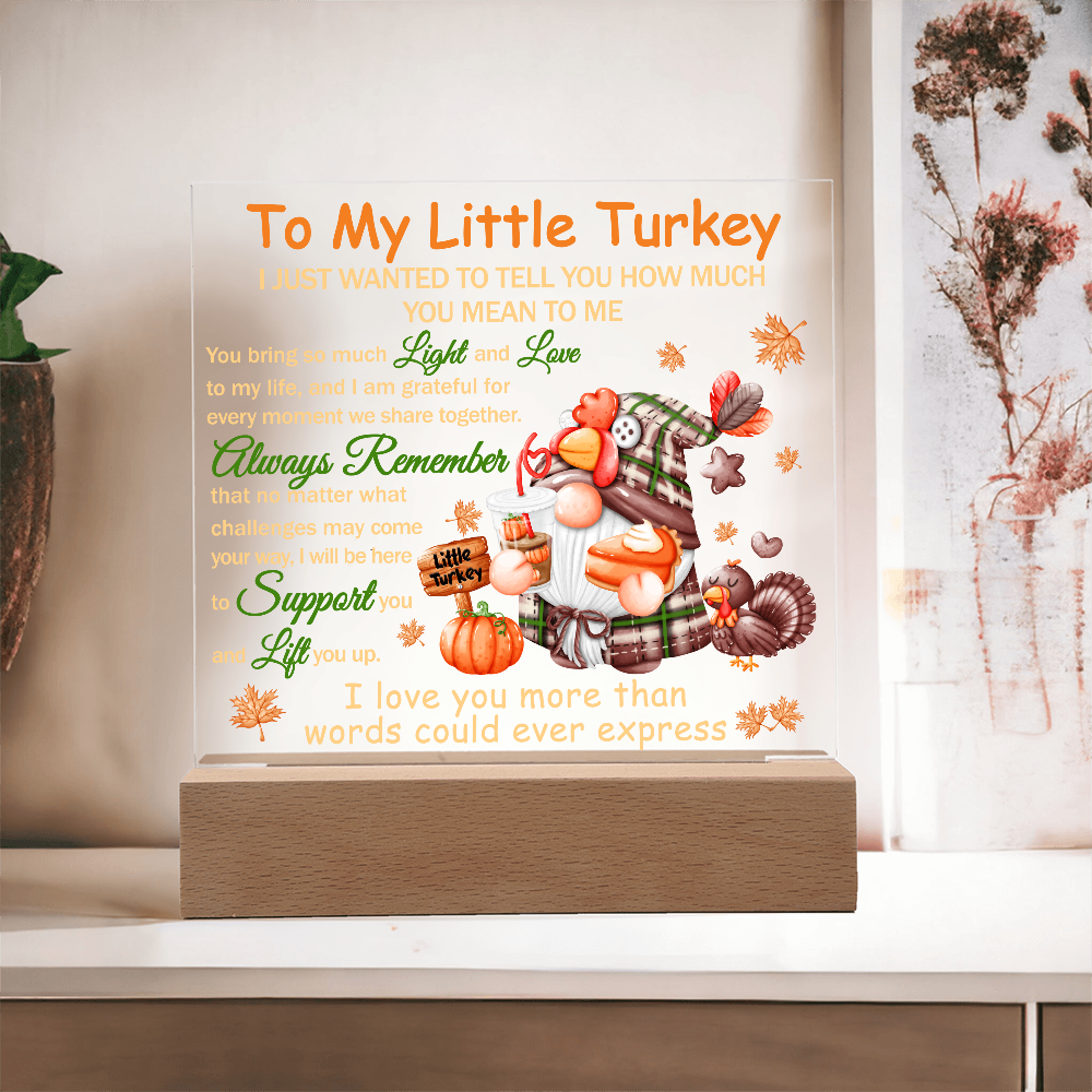 To My Little Turkey Acrylic Plaque – Heartfelt Thanksgiving Gift for Child, Grandchild, or Loved One | Cute Fall Message Keepsake | LED Light Base Option