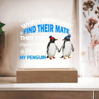 When Penguins Find their Mate They Stay Together Forever Acrylic Plaque with Lighted LED Wooden Base