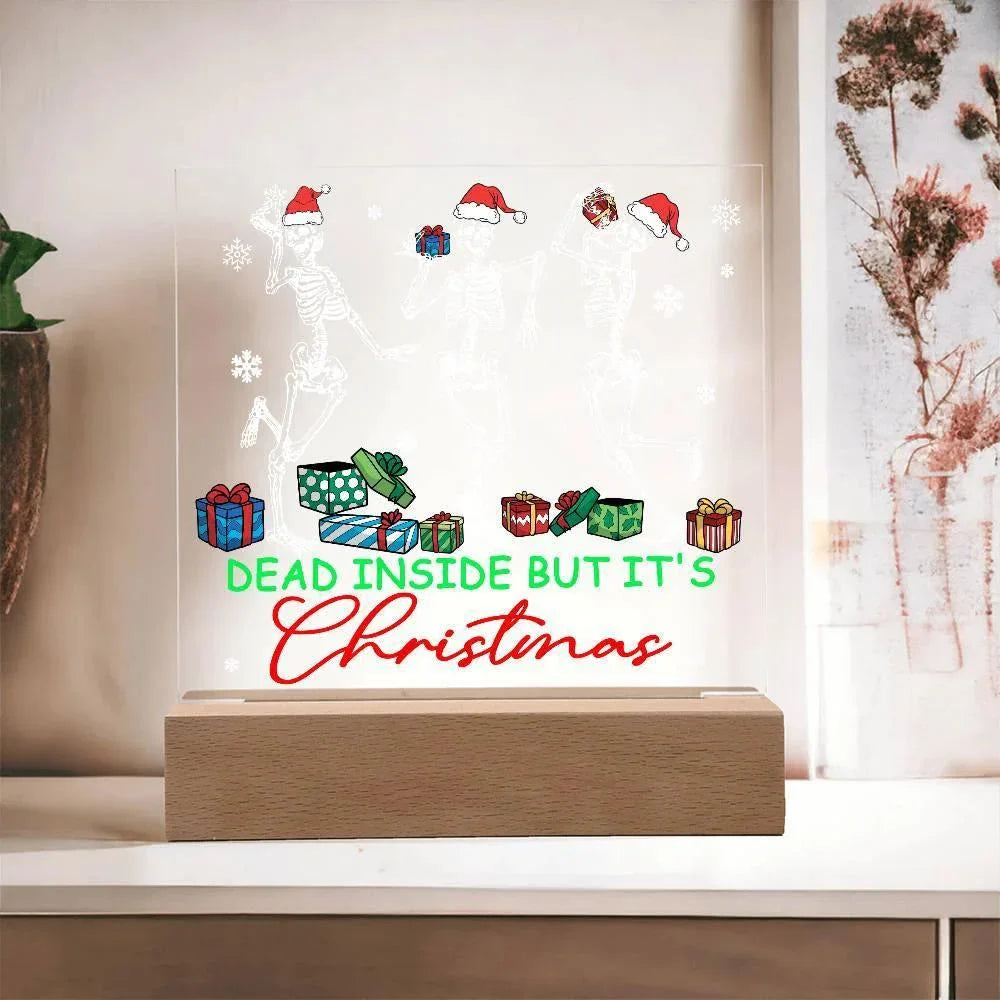 Dead Inside but it's Christmas Acrylic Square Plaque with LED Wooden Base