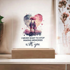 Gift for Soulmate I Never Want to Stop Making Memories with You Acrylic Plaque