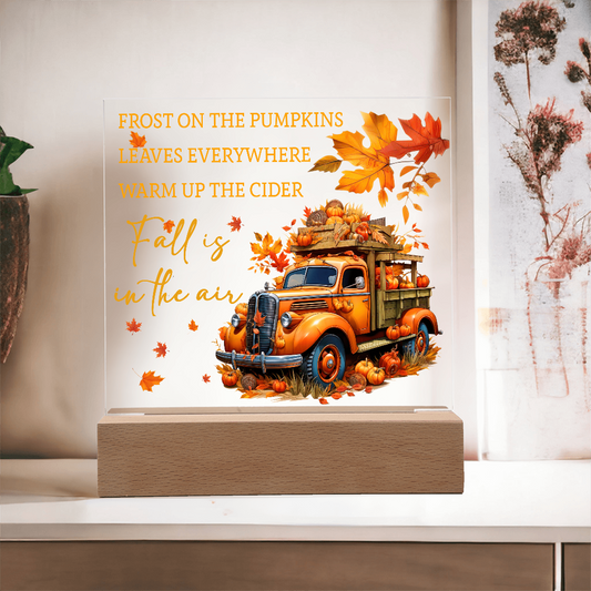 Fall Is in the Air Acrylic Plaque – Pumpkin Truck Autumn Decor – Lighted Acrylic Sign with Wooden Base (Corded or Battery Option)