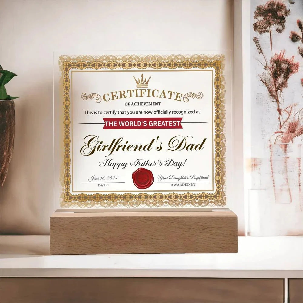 World’s Greatest Girlfriend’s Dad Certificate Acrylic LED Plaque – Funny & Respectful Father’s Day Gift from Daughter’s Boyfriend