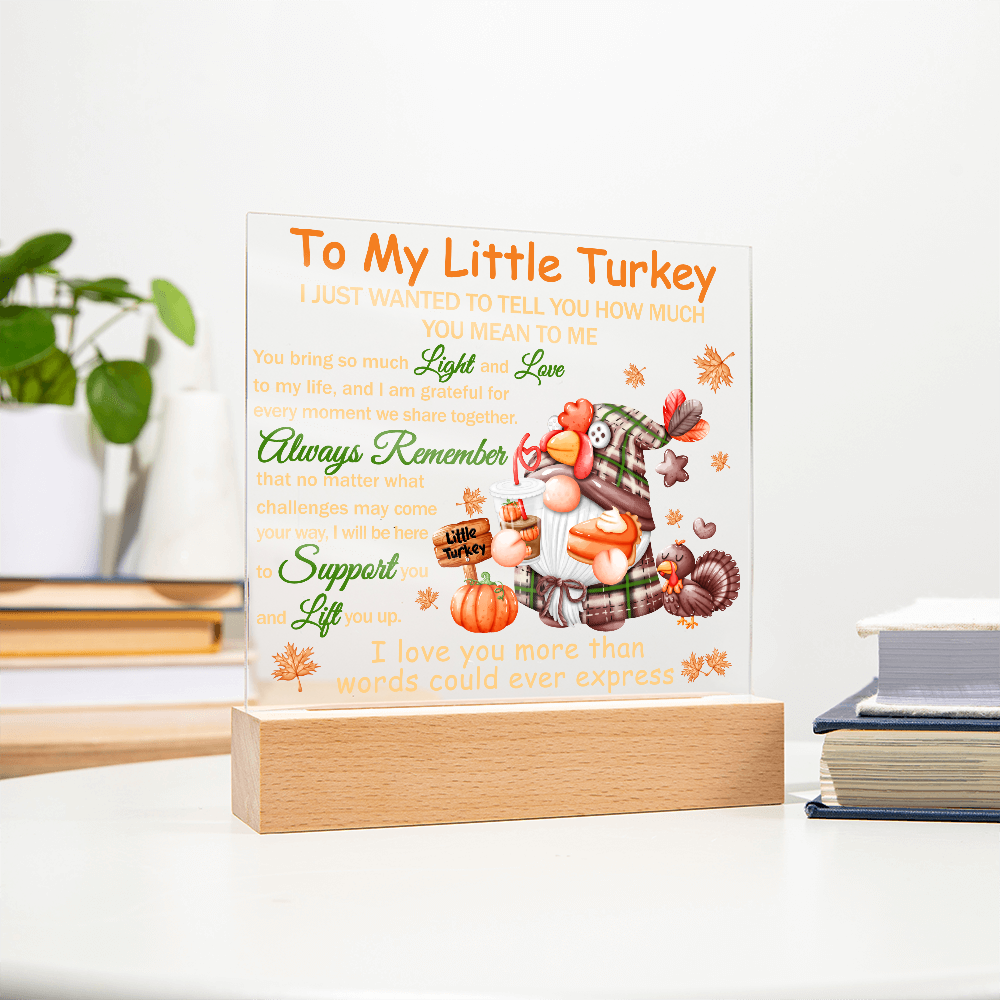 To My Little Turkey Acrylic Plaque – Heartfelt Thanksgiving Gift for Child, Grandchild, or Loved One | Cute Fall Message Keepsake | LED Light Base Option