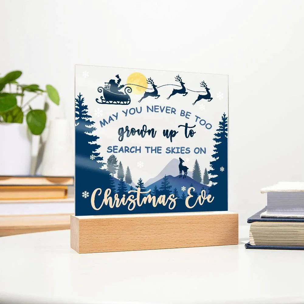 May You Never be too Old to Search the Skies on Christmas Eve Acrylic Plaque with Lighted LED Wooden Base