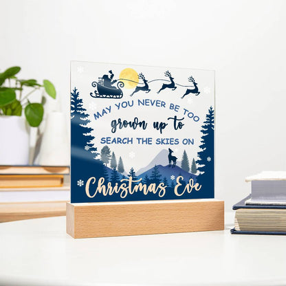 May You Never be too Old to Search the Skies on Christmas Eve Acrylic Plaque with Lighted LED Wooden Base - Mallard Moon Gift Shop